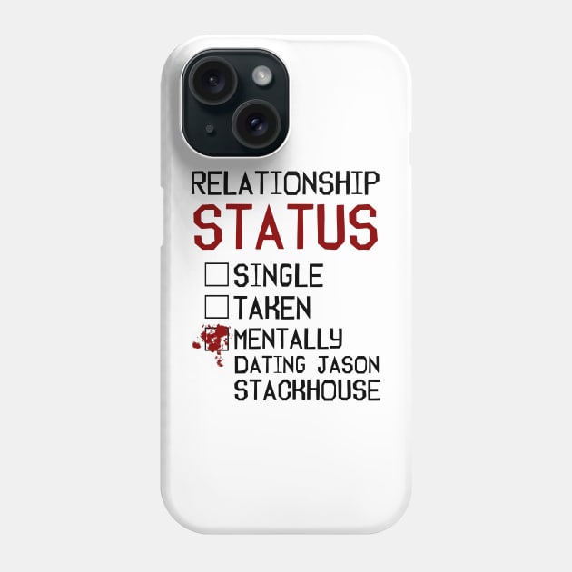 Mentally dating Jason Stackhouse Phone Case by AllieConfyArt