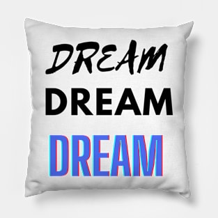 Dream Dream Dream Pillow