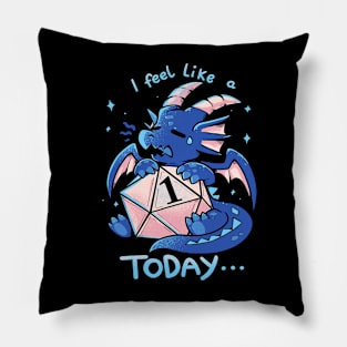 I Feel Like a 1 Today – Sad Blue Dragon Pillow