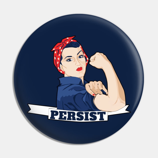 Persist Rosie the Riveter Pin by bubbsnugg