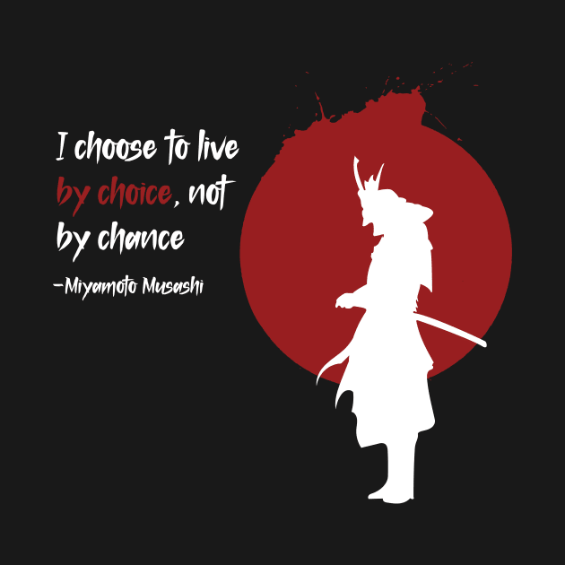 I Choose to Live By Choice Not By Chance Design by Ampzy