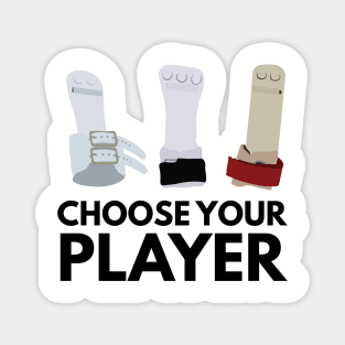 Choose Your Player Magnet