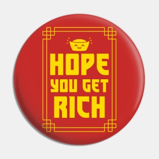 Hope you get rich Pin