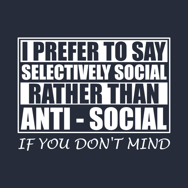 Anti Social Selectively Social by ChrisWilson