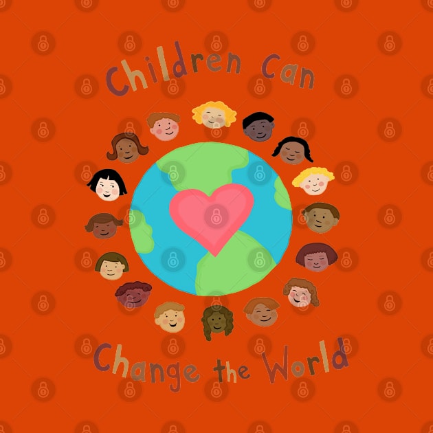"Children Can Change the World!" by farah aria by Farah Aria Studio