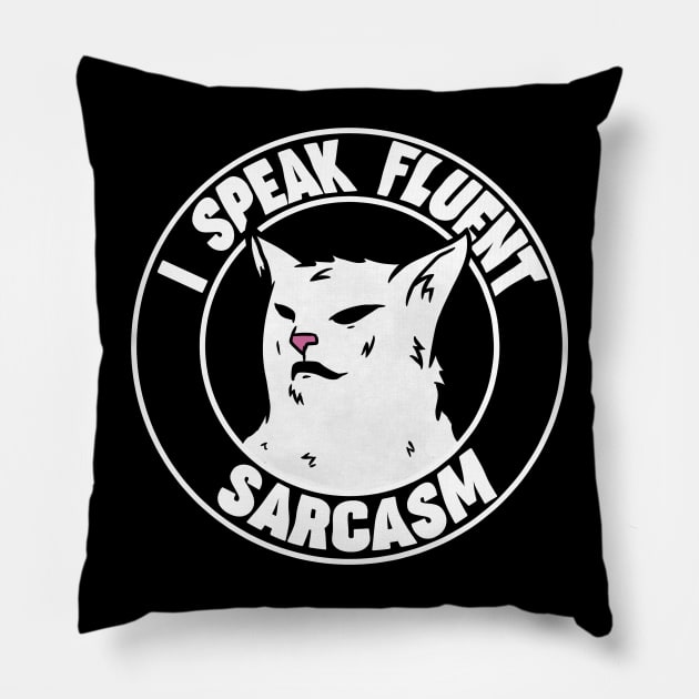 I Speak Fluent Sarcasm funny I Speak Fluent Confusion Cat Pillow by A Comic Wizard