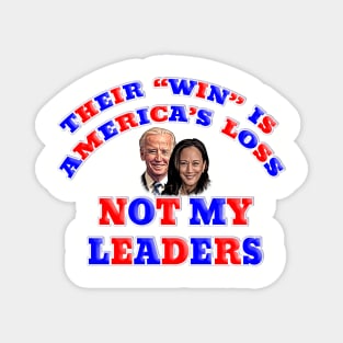 Anti Biden Harris Not My Leaders Magnet