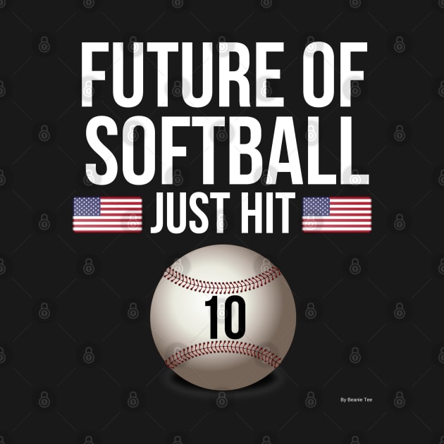 Future Of Softball Just Hit 10 Birthday Gift Idea For 10 by giftideas