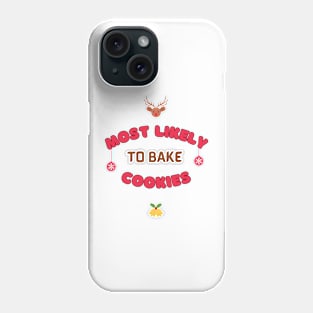 Most Likely to Bake Cookies Phone Case