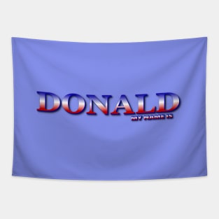 DONALD. MY NAME IS DONALD. SAMER BRASIL Tapestry