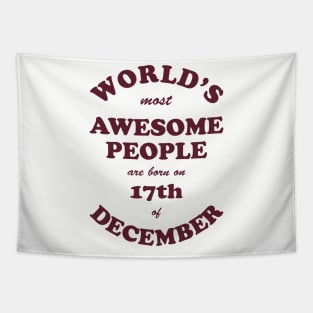 World's Most Awesome People are born on 17th of December Tapestry