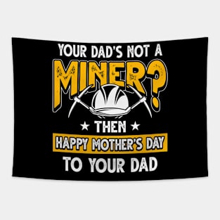 Funny Saying Miner Dad Father's Day Gift Tapestry