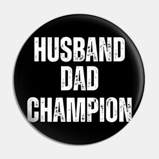 Husband Dad Champion: Celebrating the Everyday Hero Pin