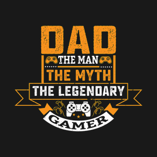 The legendary gamer funny design for father's day T-Shirt