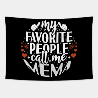 My Favorite People Call Me Mema Tapestry