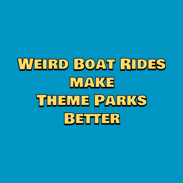 Weird Boat Rides Make Theme Parks Better by Pi Guy