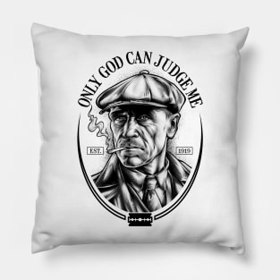 Only God Can Judge Me Pillow