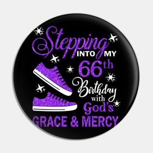 Stepping Into My 66th Birthday With God's Grace & Mercy Bday Pin