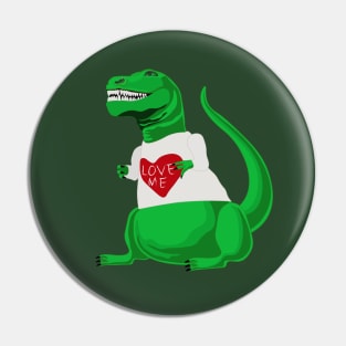 Trex Needs Your Love Pin