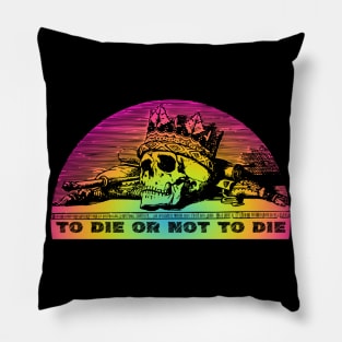 To Die or not To Die - Rainbow Skull Pillow