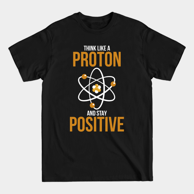 Science Proton Positive Chemistry - Chemistry - T-Shirt Science Proton Positive Chemistry - Chemistry - T-Shirt