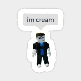 I’m cream man Magnet