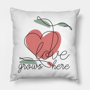 Love Grows Here Pillow