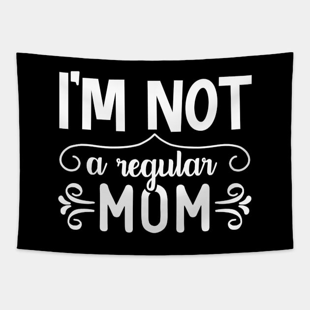 I'M NOT A REGULAR MOM | HOMESCHOOL MOM Tapestry by BWXshirts