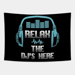 Relax the DJ is Here Disc Jockey Gift Club Music Tapestry