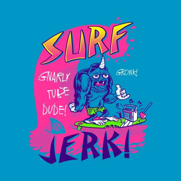 Surf Jerk! by GiMETZCO!