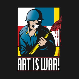 Art is War! T-Shirt