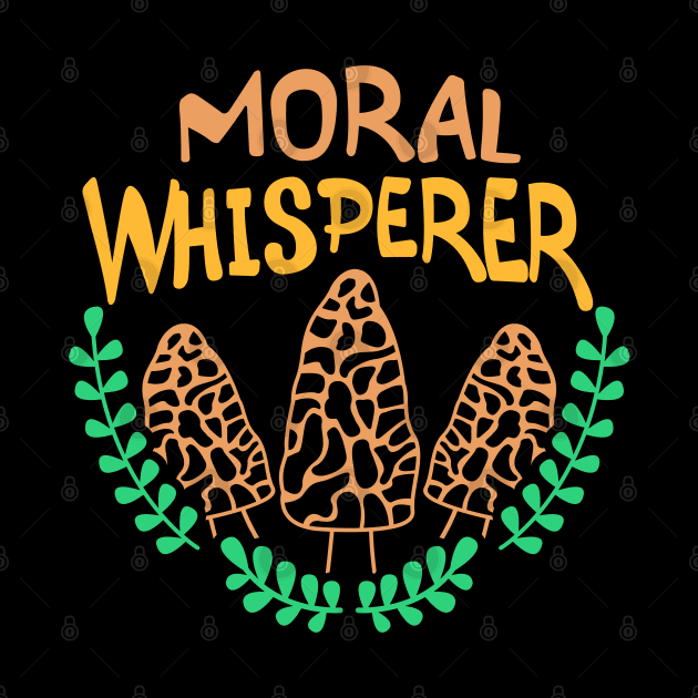 Morel whisperer Morel Mushroon by Caskara