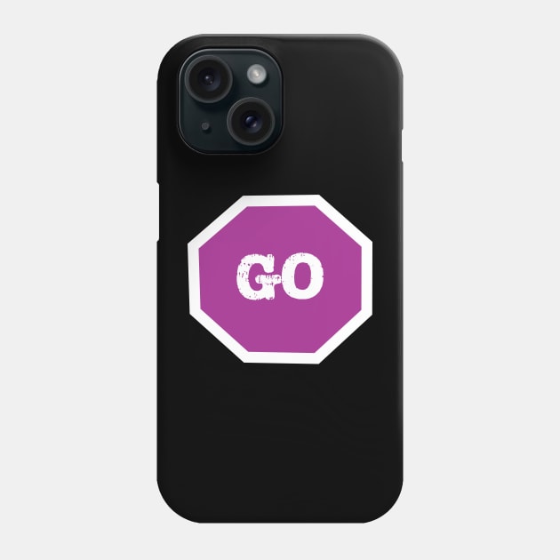 Go Sign Bright Purple Phone Case by The E Hive Design