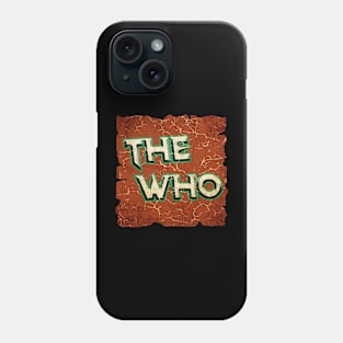 The Who Phone Case