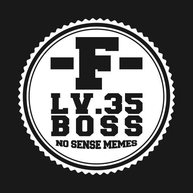 Lv. 35 Boss F alphabet That's how mafia works T-Shirt Dank apparel by MIRgallery