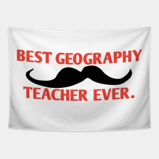 Best Geography Teacher ever, Gift for male Geography Teacher with mustache Tapestry