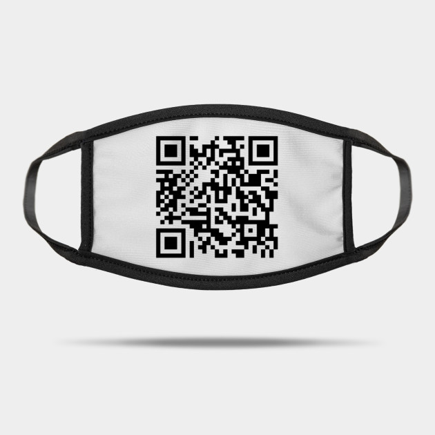 Qr Code Rick Astley Never Gonna Give You Up Rick Roll Rickroll Rickroll Mask Teepublic Au