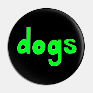 This is the word DOGS Pin