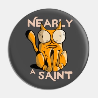 Nearly a Saint cute funny cat doodle illustration Pin