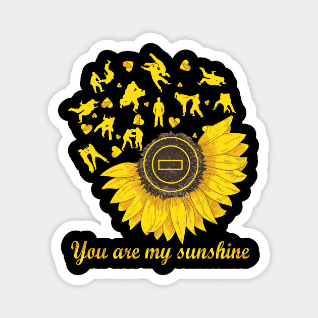 You Are My Sunshine Cool Sunflower Wrestling Shirt Matching Professional Wrestling Sport Lover Wrestler Gifts You Are My Sunshine Cool Sunflower Wres Magnes Teepublic Pl