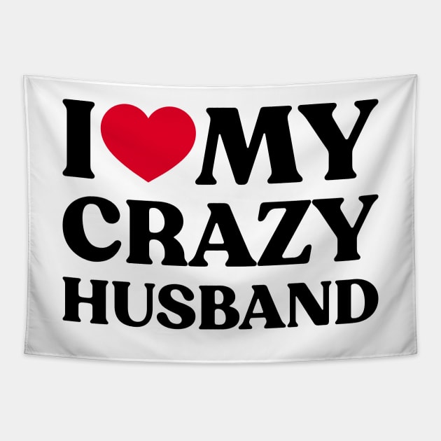 I Love My Crazy Husband Funny Heart Tapestry by Luluca Shirts