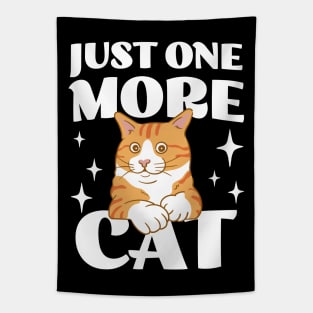 Just One More Cat - Funny Cat Hoarder - Cat Mom - Crazy Cat Lady Tapestry