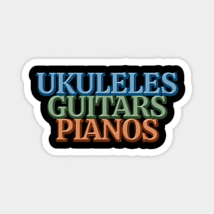 Ukuleles Guitars Pianos Magnet