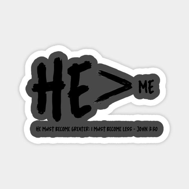 He is greater than me - John 3:30 Magnet by FTLOG