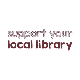 Support your local library T-Shirt