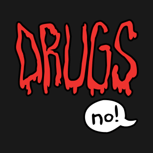 Say Drugs to No T-Shirt