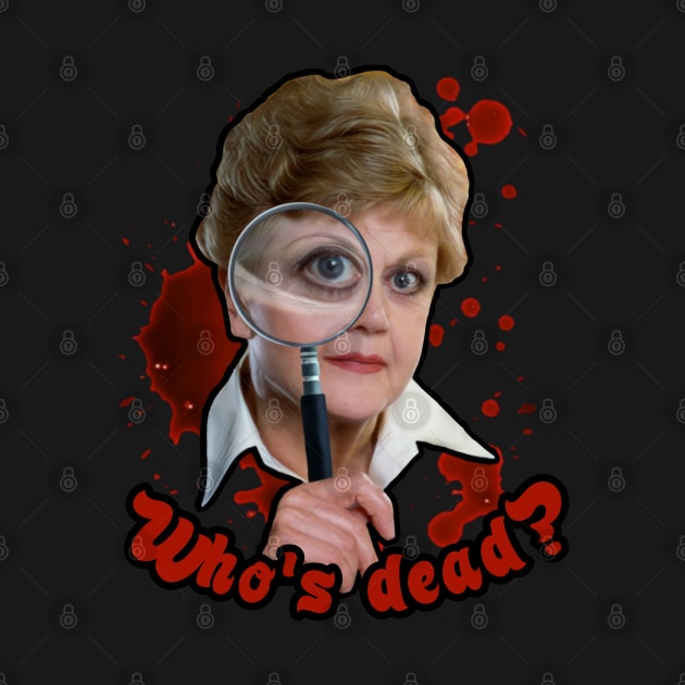 Jessica Fletcher - Who's dead? by Indecent Designs