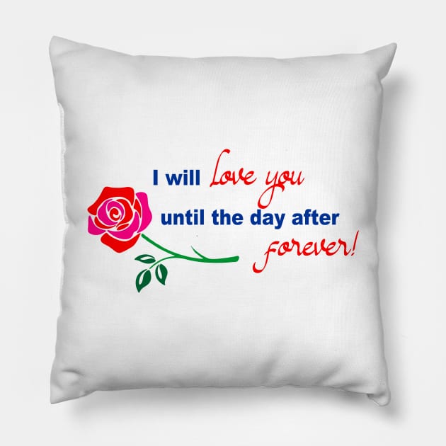 I will love you until the day after forever Pillow by Korvus78