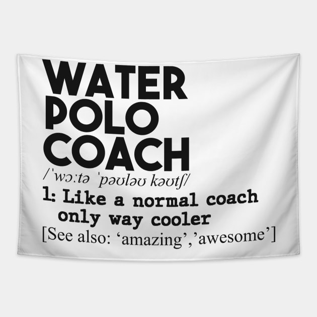 Water polo coach. Perfect present for mom dad father friend him or her Tapestry by SerenityByAlex