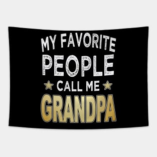 grandpa my favorite people call me grandpa Tapestry